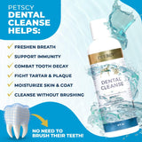 NEW Petscy - Dental Cleanse, All-Natural Cat & Dog Tartar Remover for Teeth, Cat & Dog Water Additive for Dental Care, Suitable for All Ages, Breeds & Sizes, 8 Oz