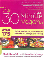 NEW The 30-Minute Vegan : Over 175 Quick, Delicious, and Healthy Recipes for Everyday Cooking (Paperback)