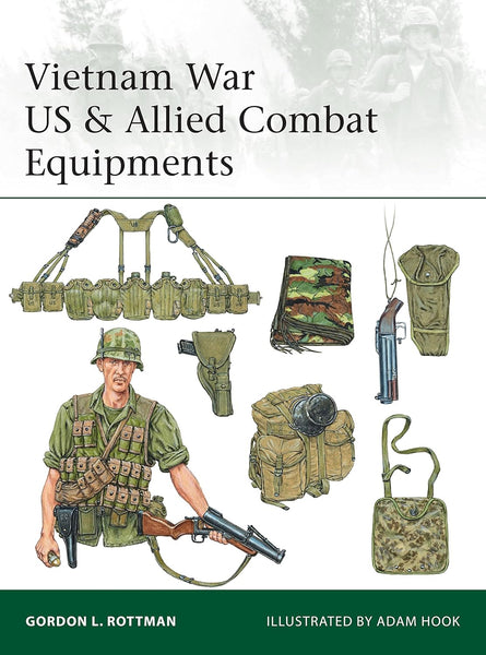 NEW Vietnam War US & Allied Combat Equipments by Gordon L. Rottman (Author), Adam Hook (Illustrator) -  Paperback
