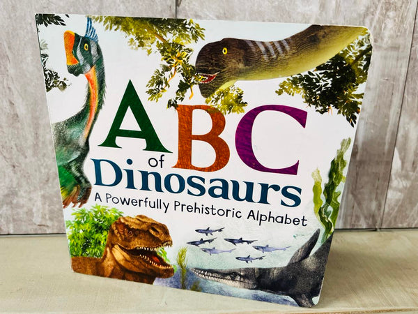 New ABCs of Dinosaur: A Powerfully Prehistoric Alphabet - ABC First Learning Book for Toddlers, Kindergartners, and Curious Minds with Fun Fact Bites, Ages 1-5 Board boo