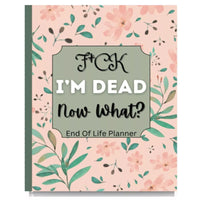 NEW Fuck I'm Dead: I'm Dead Now What Planning Book Final Wishes End of Life Planner, Pink