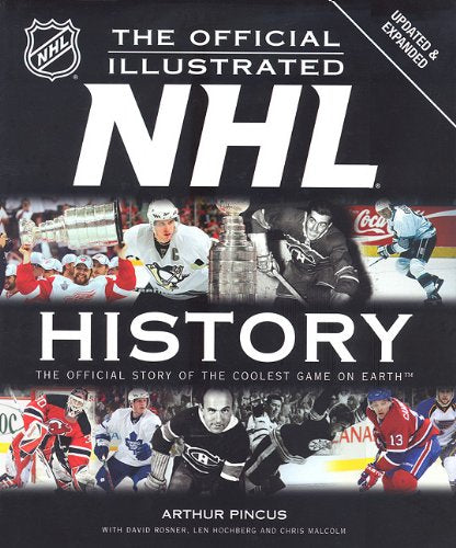 New The Official Illustrated NHL History: The Official Story of the Coolest Game on Earth Hardcover!