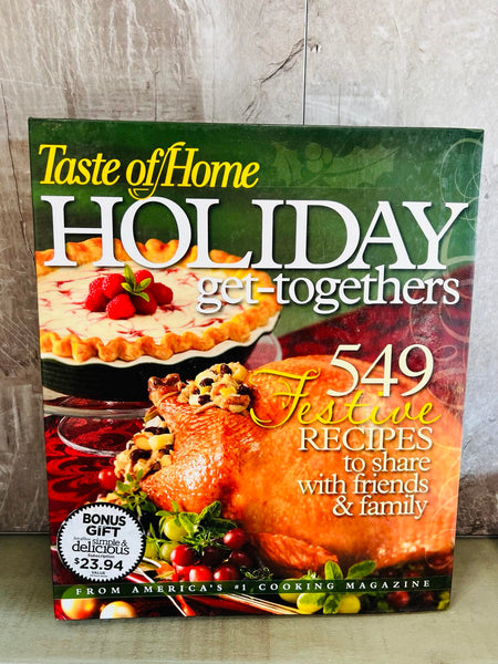 New Taste of Home Holiday Get-togethers: 549 Festive Recipes to Share with Friends & Family Hardcover