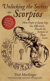 Unlocking the Secrets to Scorpios: How People of Every Sign Can Effectively Handle the Scorpios in Their Lives Hardcover