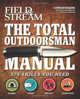 Brand new Field & Stream The Total Outdoorsman Manual, Paperback, 320 Pages!