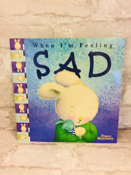 Brand new Tracey Moroney's When I'm Feeling..Sad Paperback, 18 Pages! Well written, explain the feeling well with just enough sufficient and appropriate content and vocabulary for young children.