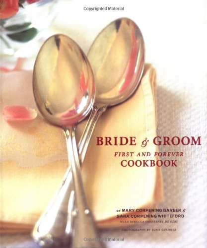 Brand new BRIDE & GROOM First & Forever Cookbook Large Format Hardcover! 272 Pages! Retails $35+