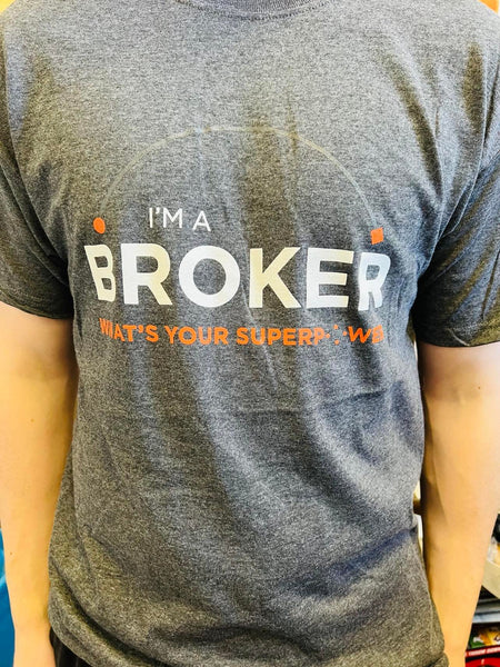 New Unisex T-shirt "I am a Broker, What's Your Superpower", nice lightweight stretchy material, Sz M, Fits M/L Men's