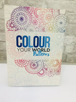 Colour Your World: Patterns! For Pencils, Markers Or Paints