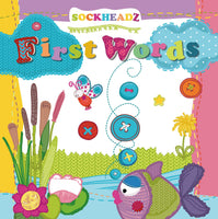 First Words (Sockheadz) Board book, 20 Pages, 5-6 Years!