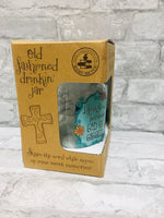 Life is Good Old Fashioned Drinking Jar! 20 Ounce!