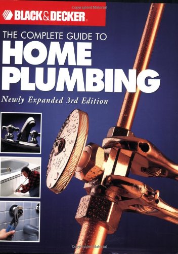New Black & Decker The Complete Guide to Home Plumbing Paperback Newly Expanded 3rd Edition! Retails $30+
