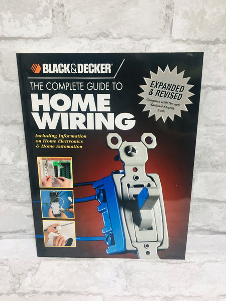 The Black & Decker Complete Guide to Home Wiring: Including Information on Home Electronics & Wireless Technology, Revised Edition Paperback, Retails $29.99+