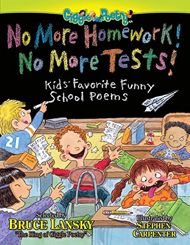 Brand new No More Homework! No More Tests!: Kids' Favourite Funny School Poems Paperback, 80 Pages!
