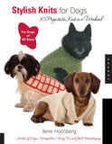 Stylish Knits for Dogs: 30 Projects to Knit in a Weekend Paperback, Retails $35+