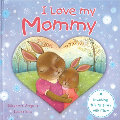 Brand new I Love My Mommy Stephanie Dragone, Hardcover!