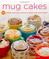 Brand new Mug Cakes: 100 Speedy Microwave Treats to Satisfy Your Sweet Tooth Paperback, 176 Pages!