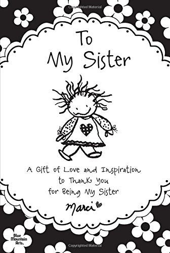 Brand new To My Sister: A Gift of Love and Inspiration to Thank You for Being My Sister, Paperback, 92 Pages!