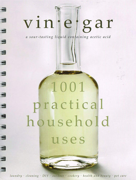 Vinegar: 1001 Practical Household Uses Spiral-bound Hardcover!