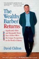 The Wealthy Barber Returns : Significantly Older and Marginally Wiser, David Chilton Offers His Unique Perspectives on the World of Money