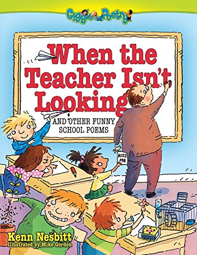 New When The Teacher Isn't Looking: And Other Funny School Poems Paperback – Illustrated